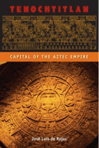 (Ancient Cities of the New World) José Luis de Rojas - Tenochtitlan  Capital of the Aztec Empire-Unive 230811 111148