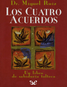 Los cuatro acuerdos Miguel Angel Ruiz Macias