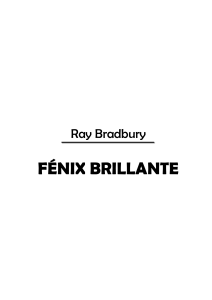 Bradbury, Ray - Fénix Brillante