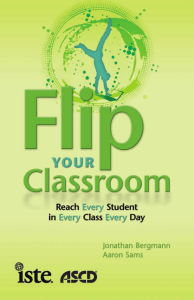 17- Flip Your Classroom  Reach Every Student in Every Class Every Day (ASCD)