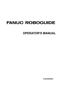 ROBOGUIDE OPERATORs MANUAL B-83234EN 03