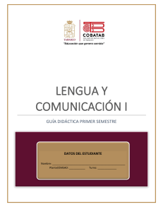 Primer Semestre .- Guia Didactica Estudiante .- Lengua y Comunicación I