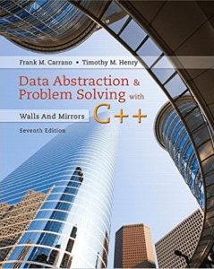 Data Abstraction & Problem Solving with C++ - Walls and Mirrors, 7th Edition