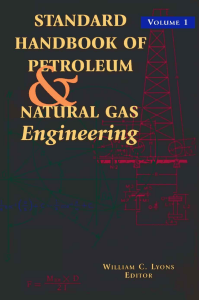 Standard Handbook of Petroleum   Natural Gas Engineering (Vol 1)