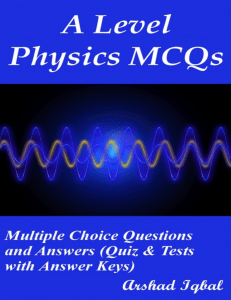 A Level Physics MCQs Multiple Choice Que
