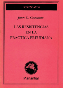Juan Carlos Cosentino - Las resistencias en la practica freudiana