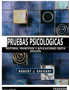 Gregory, R. (2012). Pruebas Psicológicas. Historia, principios y aplicaciones (Sexta ed.)