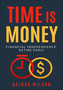 Finanzas. Adidas Wilson - Time Is Money--Financial Independence, Retire Early-Financierpro Publishing (2020)
