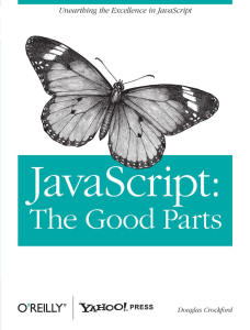 JavaScript The Good Parts. 1st Edition by Douglas Crockford - 2008