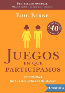 Juegos en que participamos - Eric Berne