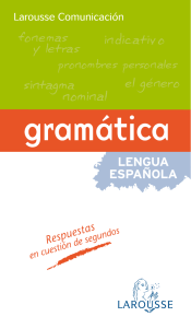 Larousse Comunicación. Gramática de la lengua española