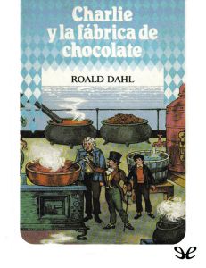 Charlie y la fabrica de chocolate Roald Dahl