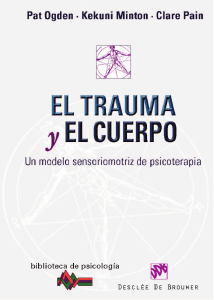 El Trauma y el Cuerpo: Psicoterapia Sensoriomotriz