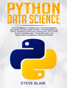 python-data-science-the-ultimate-handbook-for-beginners-on-how-to-explore-numpy-for-numerical-data-pandas-for-data-analysis-ipython-scikit-learn-and-tensorflow-for-machine-learning-and-busin
