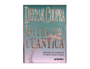 Deepak Chopra - La Curacion Cuantica