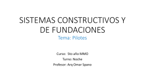 Pilotes - Sistemas constructivos y de fundaciones - Ing Omar Spano. MMO
