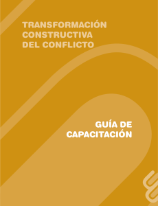 Gu&iacute;a de Capacitaci&oacute;n: Transformaci&oacute;n Constructiva del Conflicto