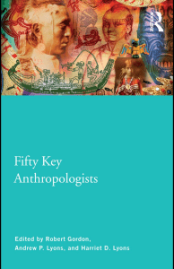 519448038-Routledge-Key-Guides-Robert-J-Gordon-Harriet-Lyons-Andrew-Lyons-Fifty-Key-Anthropologists-Routledge-Key-Guides-Routledge-2010
