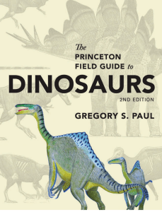 The Princeton Field Guide to Dinosaurs  Second Edition