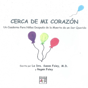 Cerca de mi Corazón - Cuaderno para trabajar la muerte de un ser querido