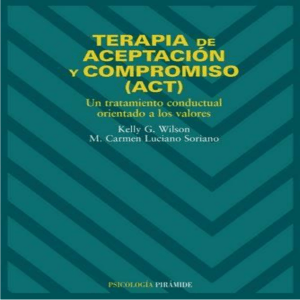 vdoc.pub terapia-de-aceptacion-y-compromiso-act-un-tratamiento-conductual-orientado-a-los-valores