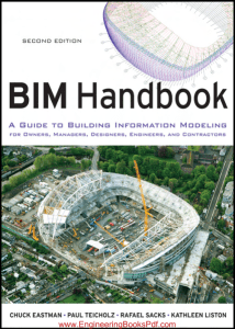 BIM Handbook A Guide to Building Information Modeling for Owners Managers Designers Engineers and Contractors Second Edition