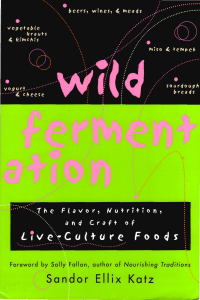 Wild fermentation 2006 - Sandor Ellix Katz