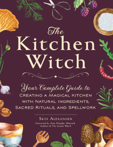 the-kitchen-witch-your-complete-guide-to-creating-a-magical-kitchen-with-natural-ingredients-sacred-rituals-and-spellwork-150722088x-9781507220887