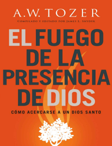 El Fuego de la Presencia de Dios: Experimenta a Dios