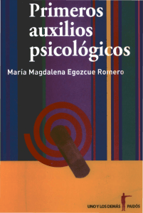 Egozcue, M. (2014). PRIMEROS AUXILIOS PSICOLOGICOS. México Editorial PAIDÓS