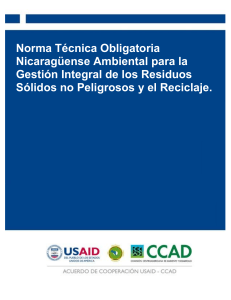 Norma Tecnica Obligatoria Nicaragüense Ambiental para la Gestion Integral de los Residuos Solidos no Peligrosos y el Reciclaje.