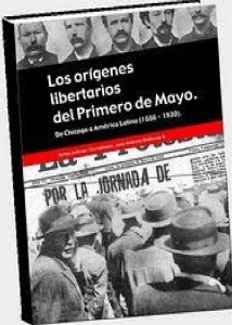 Los Origenes Libertarios Del Primero De Mayo De Chicago A America Latina (Varios) (Z-Library)