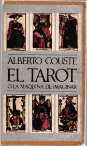 Alberto Couste - El tarot o la maquina de imaginar