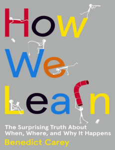 How We Learn The Surprising Truth About When, Where, and Why It Happens
