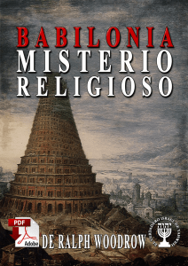 Babilonia: Misterio Religioso - Or&iacute;genes y Falsas Religiones