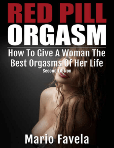 Mario-Favela-Red-Pill-Orgasm -How-To-Give-A-Woman-The-Best-Orgasms-Of-Her-Life- 2014  Z-Lib.io 
