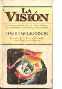 La vision DAVID WILKERSON Profesias y Predicciones