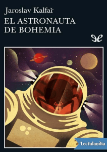 El astronauta de Bohemia - Jaroslav Kalfa