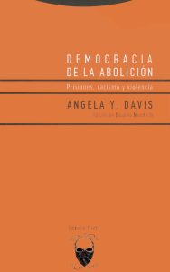 Angela Davis - Democracia de la abolición. Prisiones, racismo y violencia