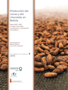 2. 2014, Espinoza etal. Producción del cacao y del chocolate en Bolivia. Datos 2010 2013 encuestas a productores y empresarios chocolateros