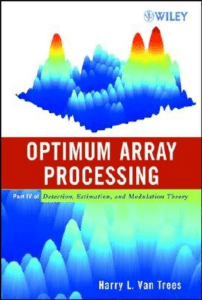 Optimum Array Processing (Detection, Estimation, and Modulation Theory, Part IV) ( PDFDrive )