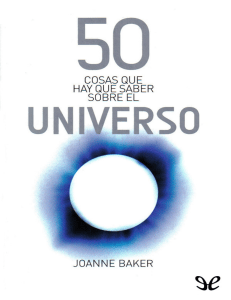 50 cosas que hay que saber sobre el universo - Joanne Baker - 2010
