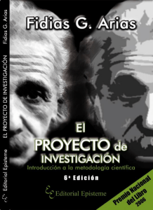 ARIAS FIDIAS G. - El Proyecto de Investigación, Introducción a la Metodología Científica 6º Ed. - Caracas, 2012