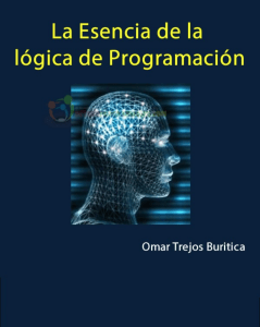 -La esencia de la logica de programación - Omar Trejos Buriticá