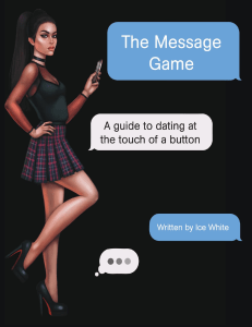 The Message Game A Guide to Dating at the Touch of a Button (Ice White) (Z-Library) (1)