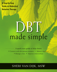 DBT Made Simple  A Step-by-Step Guide to Dialectical Behavior Therapy