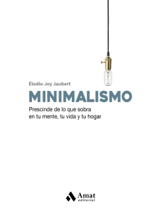 Minimalismo Prescinde de lo que sobra en tu mente, tu vida y tu hogar (Spanish Edition) (Élodie-Joy Jaubert [Jaubert, Élodie-Joy]) (Z-Library)