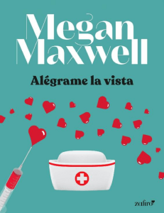 Alegrame la vista (Megan Maxwell [Megan Maxwell])