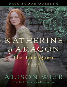 Katherine of Aragon The True Queen - A Novel Six Tudor Queens 1 (1)