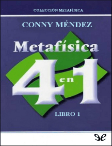 Metafísica 4 en 1 Libro 1: Conny Méndez